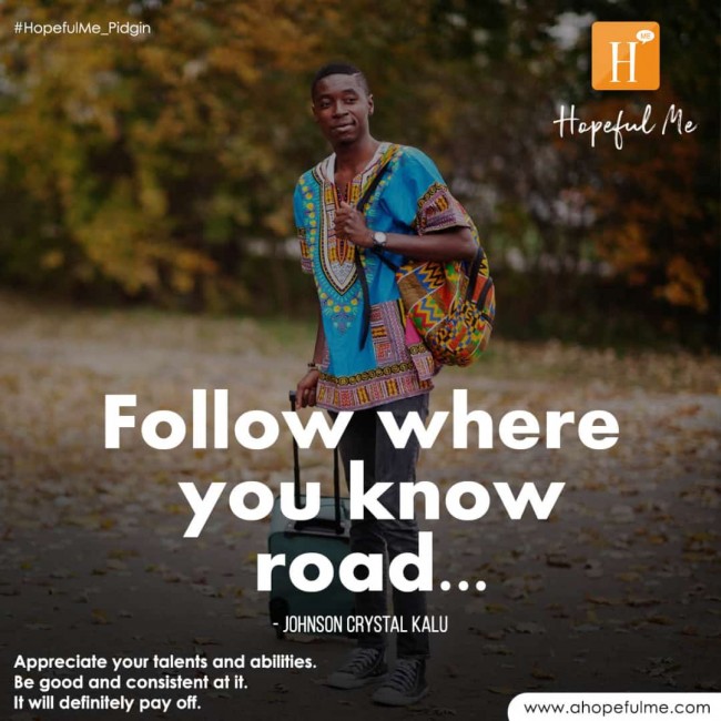 Follow where you know road 